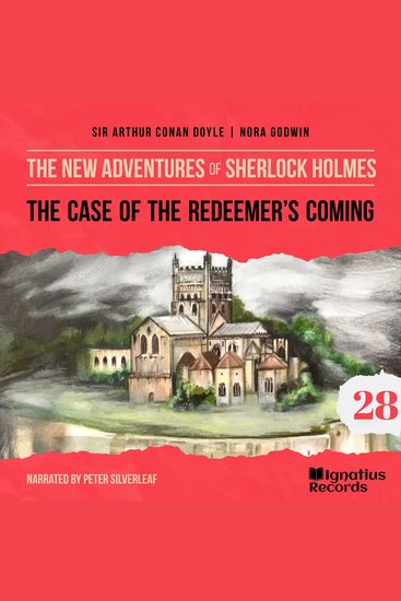 Case of the Redeemer's Coming The (The New Adventures of Sherlock Holmes Episode 28) - cover