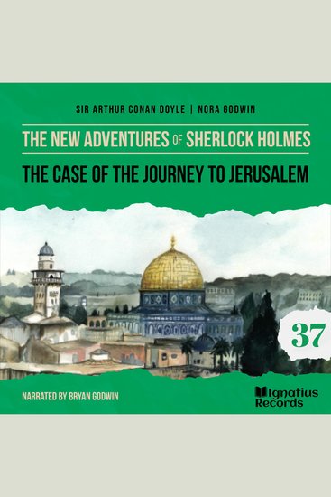 Case of the Journey to Jerusalem The (The New Adventures of Sherlock Holmes Episode 37) - cover