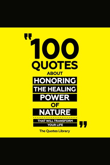 100 Quotes About Honoring The Healing Power Of Nature - That Will Transform Your Life - cover