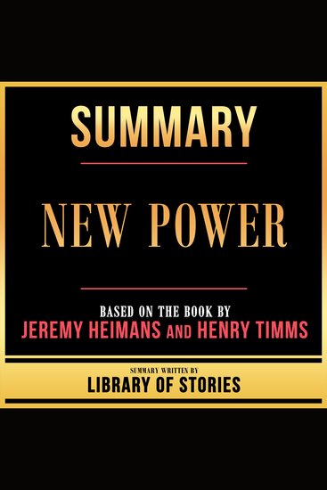 Summary - New Power - Based On The Book By Jeremy Heimans And Henry Timms - cover