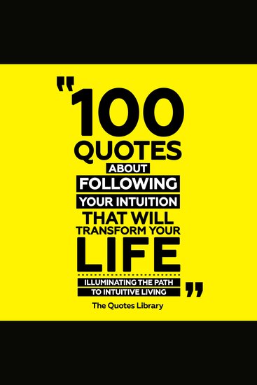 100 Quotes About Following Your Intuition That Will Transform Your Life - Illuminating The Path To Intuitive Living - cover