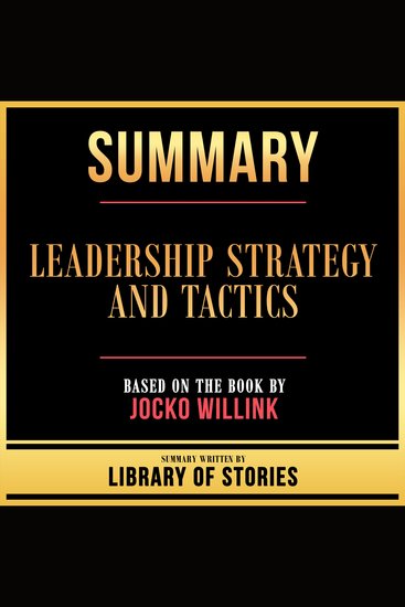 Summary - Leadership Strategy And Tactics - Based On The Book By Jocko Willink - cover