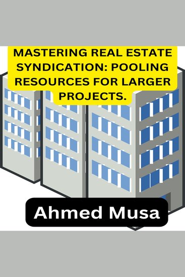Mastering real estate syndication: pooling resources for larger projects - cover