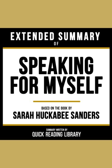 Extended Summary - Speaking For Myself - Based On The Book By Sarah Huckabee Sanders - cover