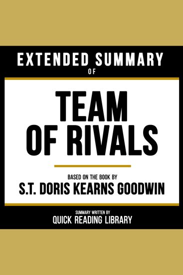 Extended Summary - Team Of Rivals - Based On The Book By Doris Kearns Goodwin - cover