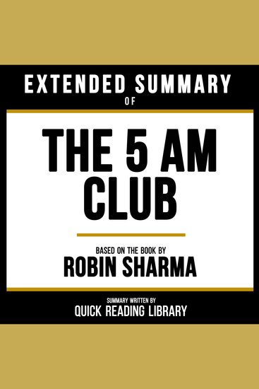 Extended Summary - The 5 Am Club - Based On The Book By Robin Sharma - cover