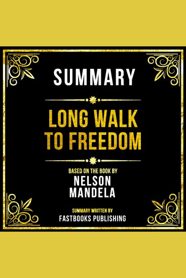 Summary - Long Walk To Freedom - Based On The Book By Nelson Mandela - cover