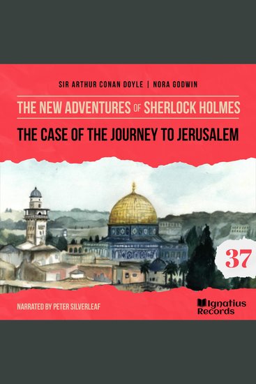 Case of the Journey to Jerusalem The (The New Adventures of Sherlock Holmes Episode 37) - cover