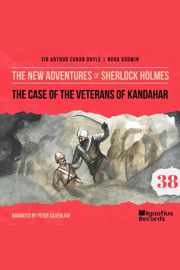 Case of the Veterans of Kandahar The (The New Adventures of Sherlock Holmes Episode 38) - cover