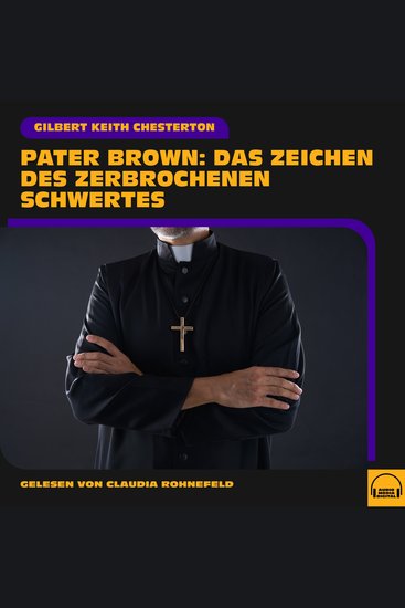 Pater Brown: Das Zeichen des zerbrochenen Schwertes - cover