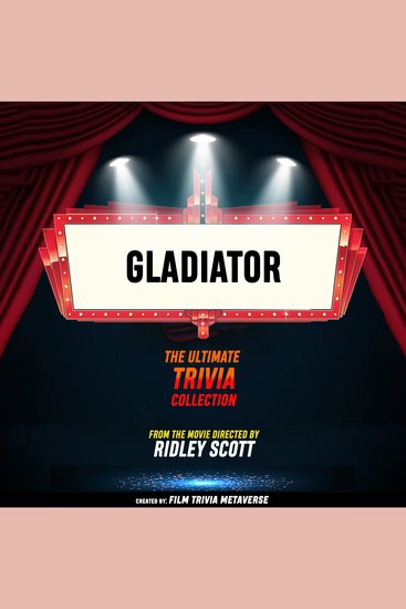 Gladiator - The Ultimate Trivia Collection - From The Movie Directed By Ridley Scott - cover