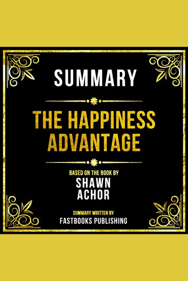 Summary - The Happiness Advantage - Based On The Book By Shawn Achor - cover