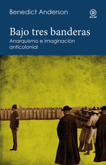 Bajo tres banderas - Anarquismo e imaginación anticolonial - cover