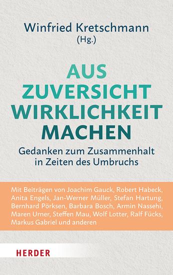 Aus Zuversicht Wirklichkeit machen - Gedanken zum Zusammenhalt in Zeiten des Umbruchs - cover