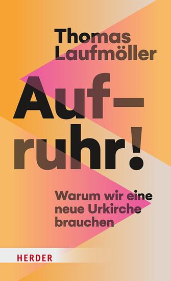 Aufruhr! - Warum wir eine neue Urkirche brauchen - cover