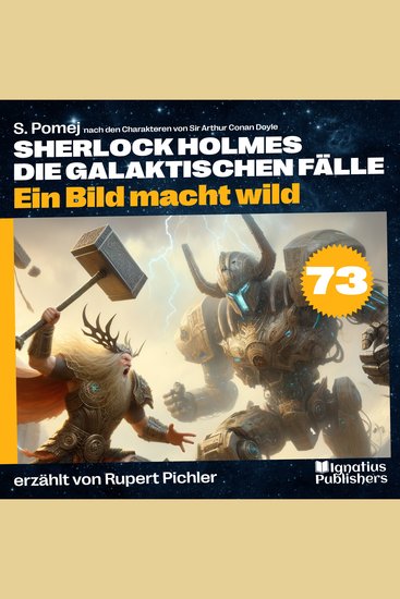 Ein Bild macht wild (Sherlock Holmes - Die galaktischen Fälle Folge 73) - cover