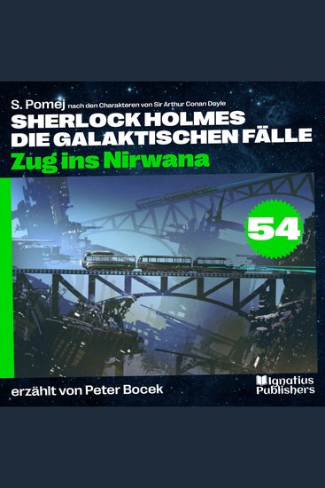 Zug ins Nirwana (Sherlock Holmes - Die galaktischen Fälle Folge 54) - cover