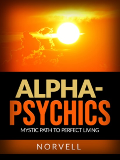 Alpha-Psychics - Mystic path to perfect living - cover
