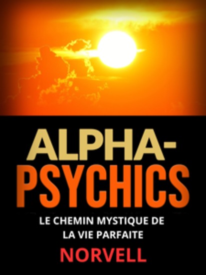 Alpha-Psychics (Traduit) - Le chemin mystique de la vie parfaite - cover