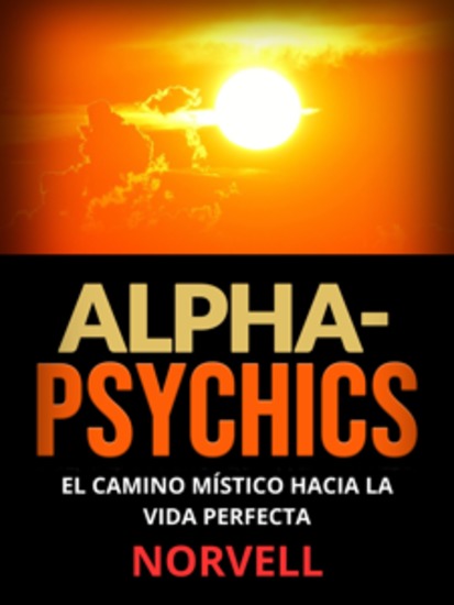 Alpha-Psychics (Traducido) - El camino místico hacia la vida perfecta - cover