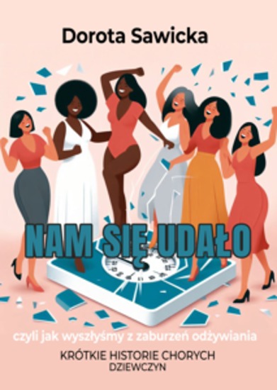 Nam się udało czyli jak wyszłyśmy z zaburzeń odżywiania - cover