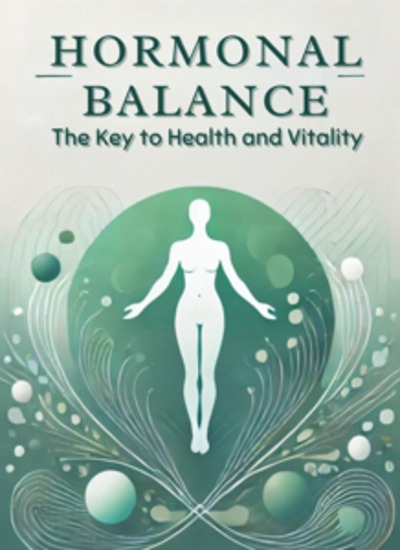 Hormonal Balance: The Key to Health and Vitality - Micro Book - C5 - Series Health and Wellness Revolution - cover