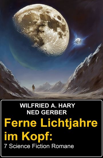Ferne Lichtjahre im Kopf: 7 Science Fiction Romane - cover