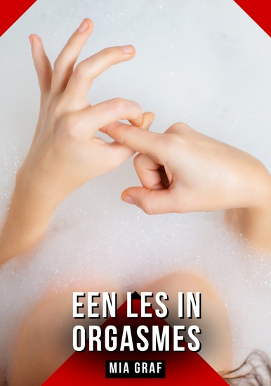 Een les in orgasmes - Verhalen over expliciete seks voor volwassenen - cover