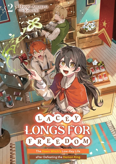 Lacey Longs for Freedom: The Dawn Witch's Low-Key Life after Defeating the Demon King Volume 2 - cover