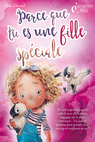 Parce que tu es une fille unique : un livre remplit d'histoires pour enfants inspirées d'histoires magiques sur le courage la force et la confiance en soi Parfait pour apprendre à lire s'entrainer à voix haute et lire toute seule - cover