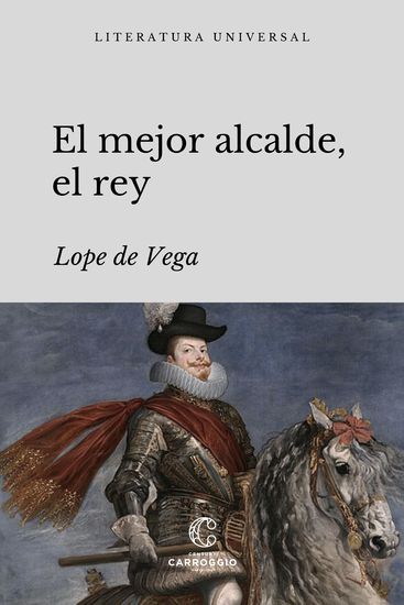 El mejor alcalde el rey - El siglo de oro del teatro español - cover