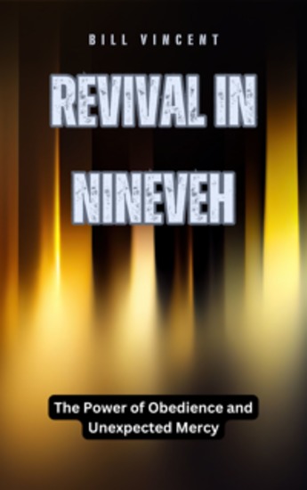 Revival in Nineveh - The Power of Obedience and Unexpected Mercy - cover