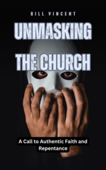Unmasking the Church - A Call to Authentic Faith and Repentance - cover