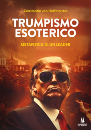 Trumpismo esoterico - Metafisica di un leader - cover