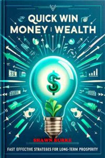 Quick Win Money Weath - Fast Effective Strategies for Long-Term Prosperity - cover
