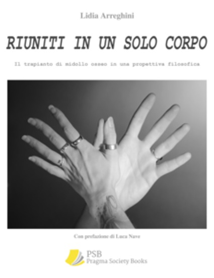 Riuniti in un solo corpo - Il trapianto di midollo osseo in una prospettiva filosofica - cover