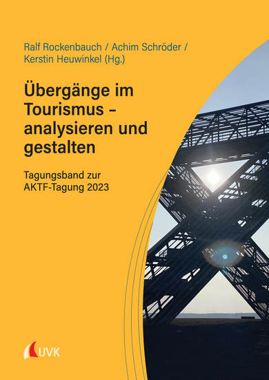 Übergänge im Tourismus – analysieren und gestalten - Tagungsband zur AKTF-Tagung 2023 - cover