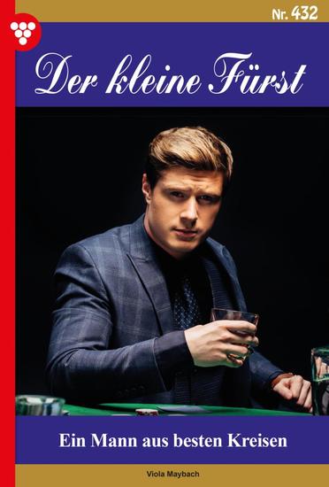 Ein Mann aus besten Kreisen - Der kleine Fürst 432 – Adelsroman - cover