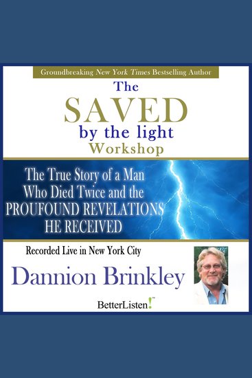 The Saved by the Light Workshop with Dannion Brinkley - cover