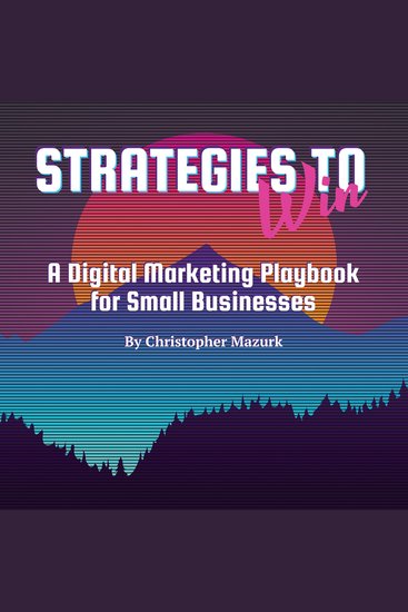 Strategies to Win - A Digital Marketing Playbook for Small Businesses - cover