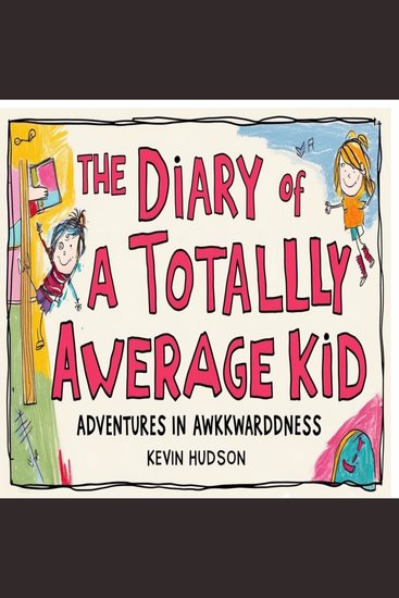 The Diary of a Totally Average Kid - Adventures in Awkwardness - cover