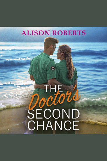 The Doctor's Second Chance - Discover a totally breathtaking medical romance from Alison Roberts – perfect fans of Grey's Anatomy! - cover