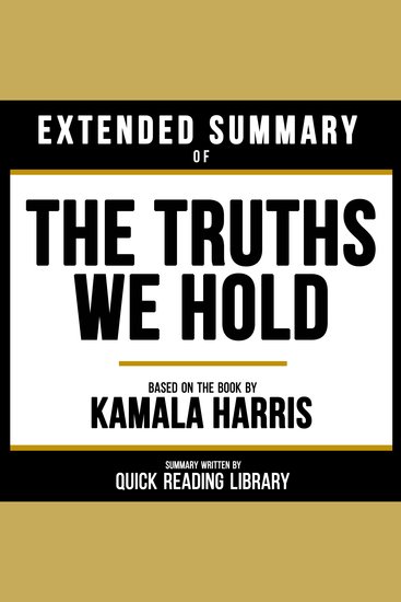 Extended Summary - The Truths We Hold - Based On The Book By Kamala Harris - cover