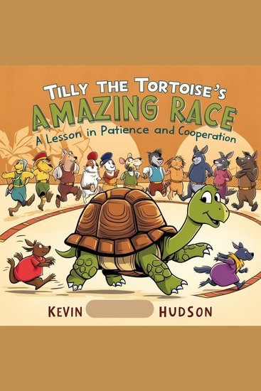 Tilly the Tortoise's Amazing Race: - A Lesson in Patience and Cooperation - cover