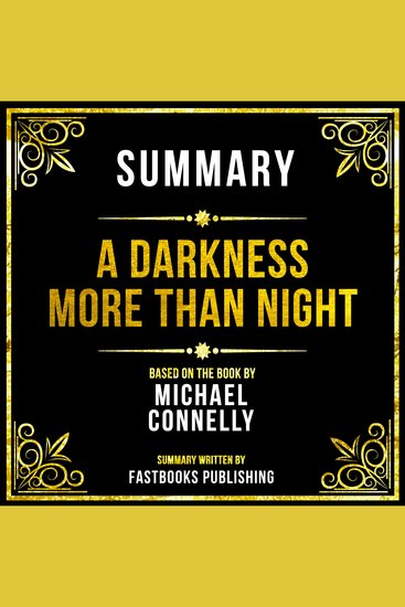 Summary - A Darkness More Than Night - Based On The Book By Michael Connelly - cover