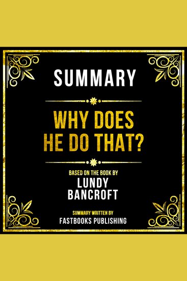 Summary - Why Does He Do That? - Based On The Book By Lundy Bancroft - cover