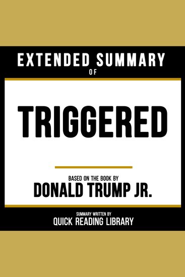 Extended Summary - Triggered - Based On The Book By Donald Trump Jr - cover