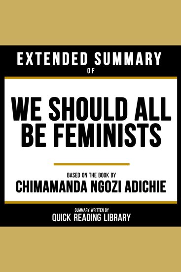 Extended Summary - We Should All Be Feminists - Based On The Book By Chimamanda Ngozi Adichie - cover
