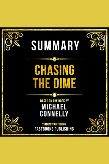 Summary - Chasing The Dime - Based On The Book By Michael Connelly - cover