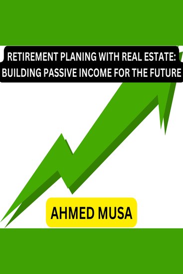 Retirement planing with real estate building passive income for the future - cover